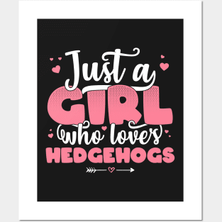 Just A Girl Who Loves hedgehogs - Cute hedgehog lover gift product Posters and Art